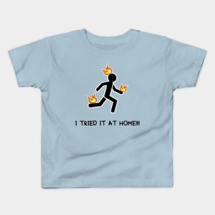 I TRIED IT AT HOME!!! Kids T-Shirt